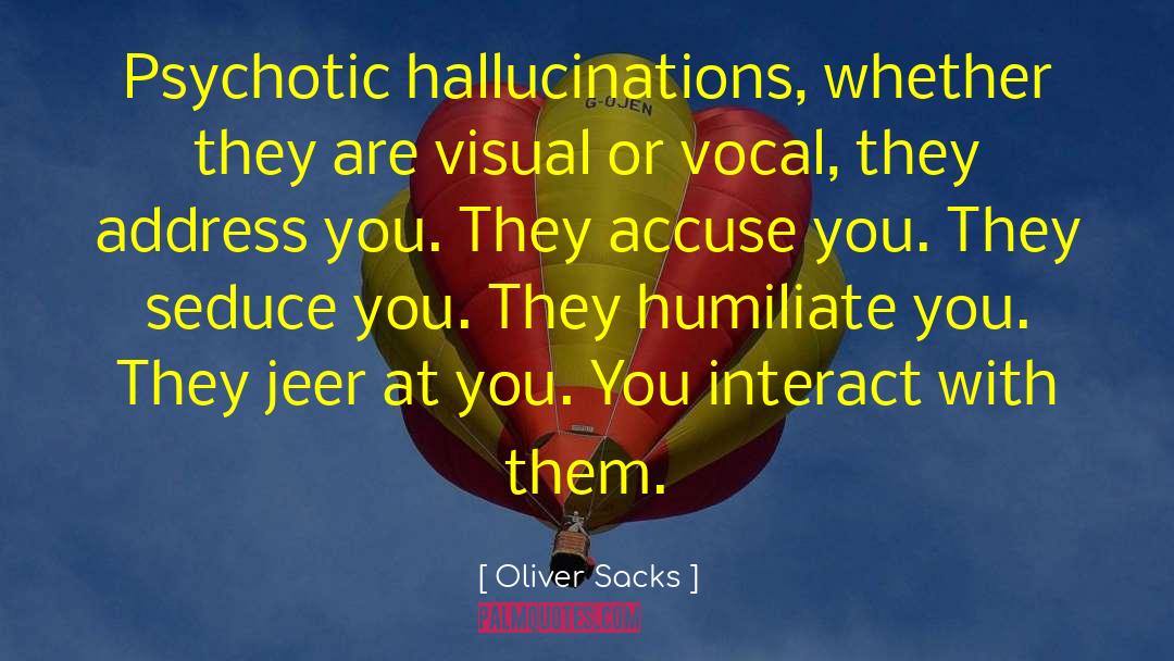 Hallucinations quotes by Oliver Sacks