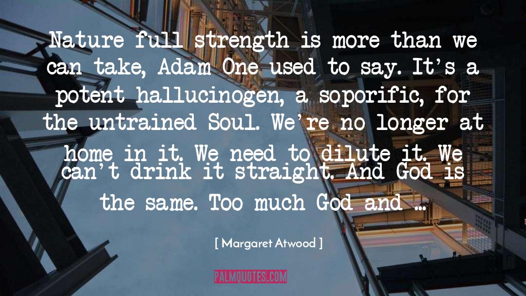 Hallucinogen quotes by Margaret Atwood