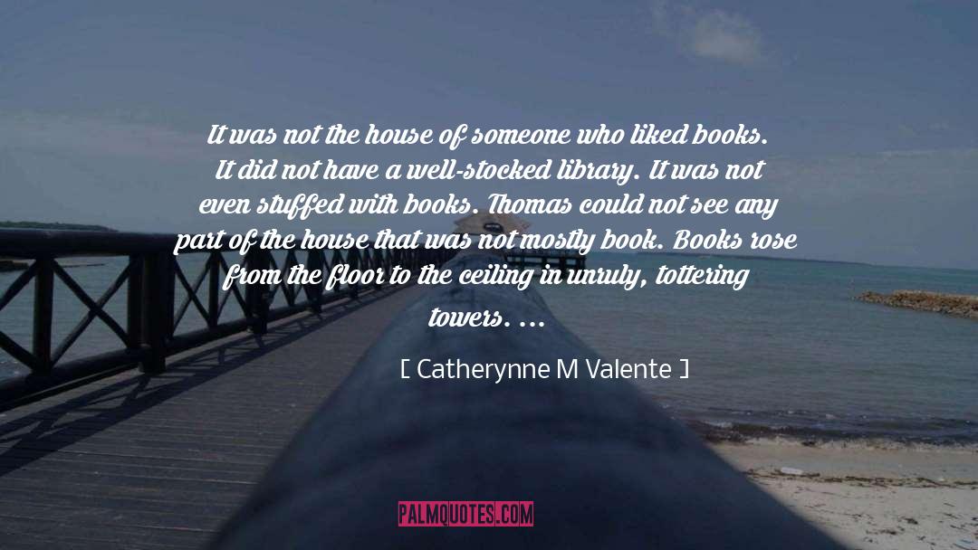 Hallways quotes by Catherynne M Valente