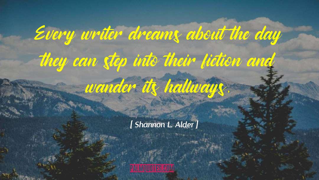 Hallways quotes by Shannon L. Alder