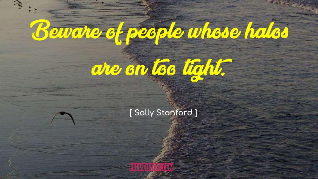 Halos quotes by Sally Stanford