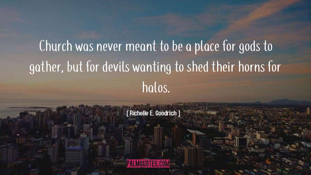 Halos quotes by Richelle E. Goodrich