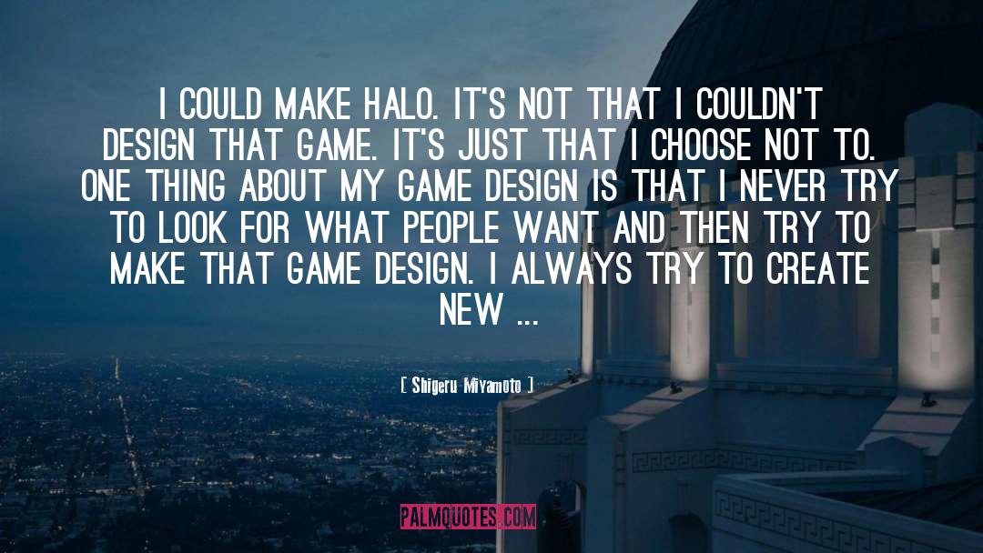 Halos quotes by Shigeru Miyamoto