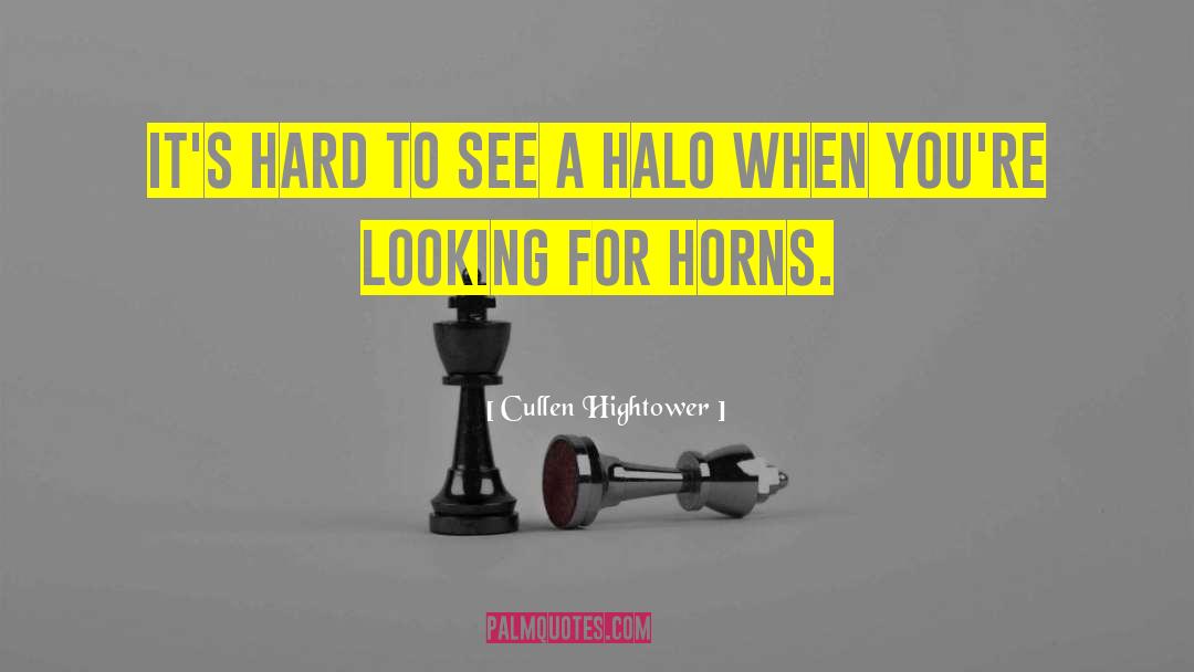 Halos quotes by Cullen Hightower