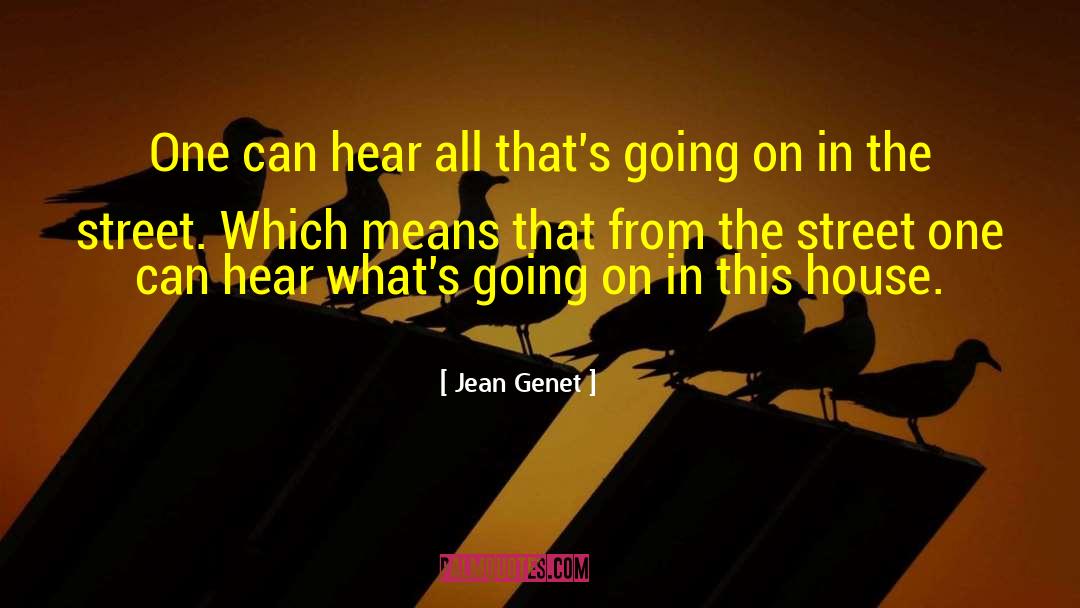 Halstad House quotes by Jean Genet