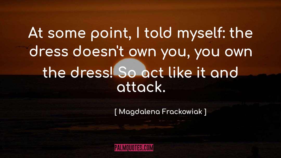 Halston Dresses quotes by Magdalena Frackowiak