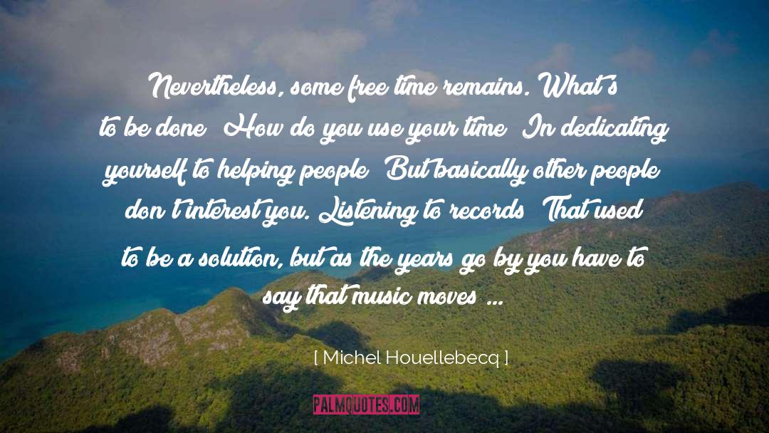 Halt quotes by Michel Houellebecq