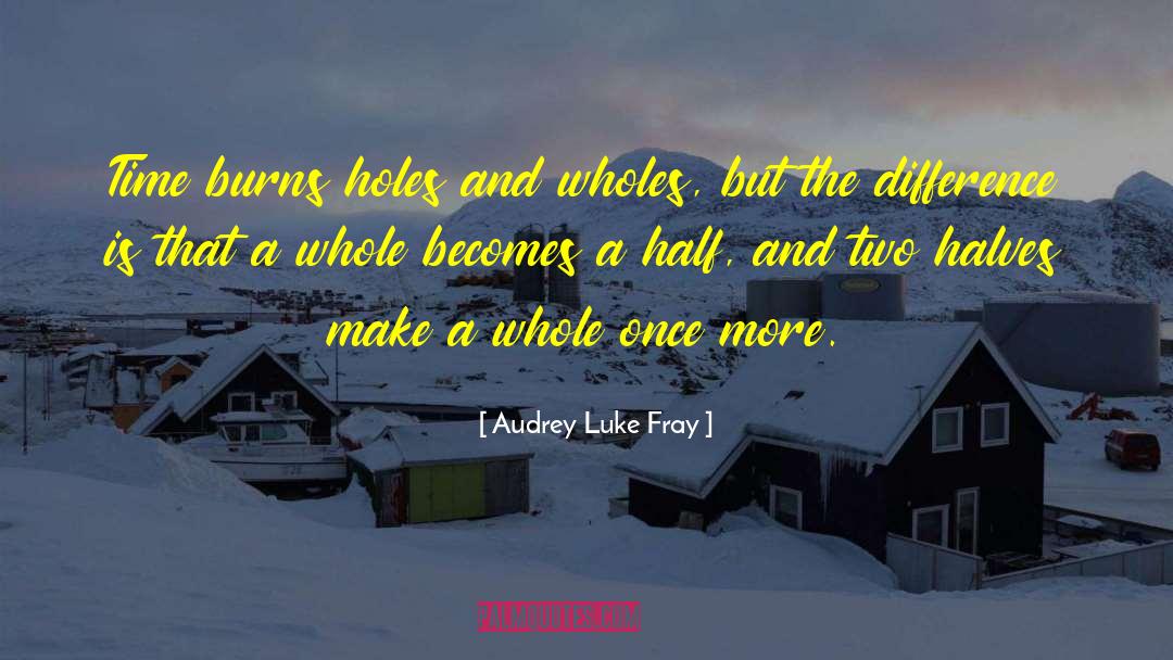 Halves quotes by Audrey Luke Fray