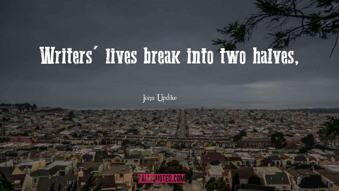 Halves quotes by John Updike