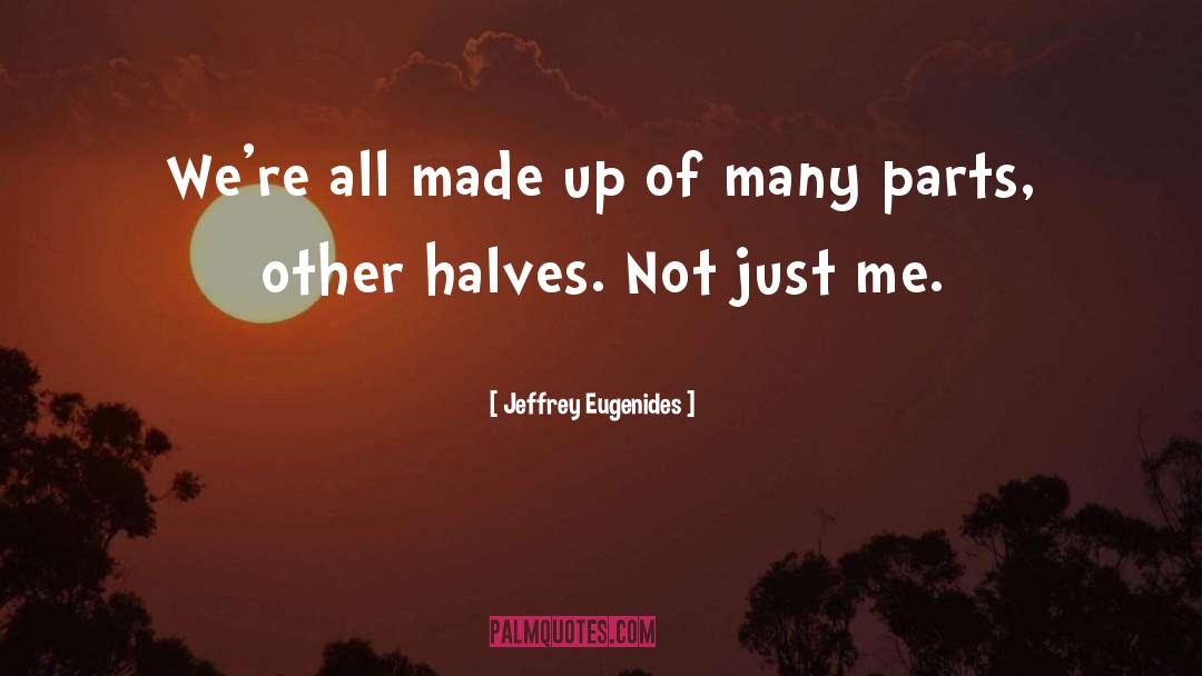 Halves quotes by Jeffrey Eugenides