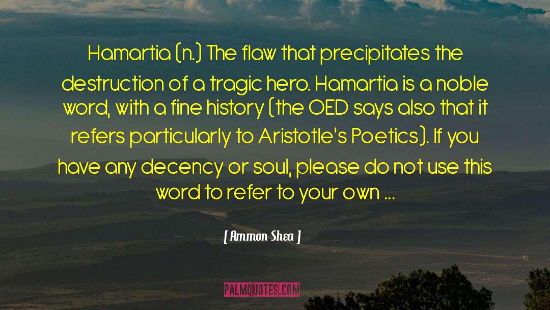 Hamartia quotes by Ammon Shea
