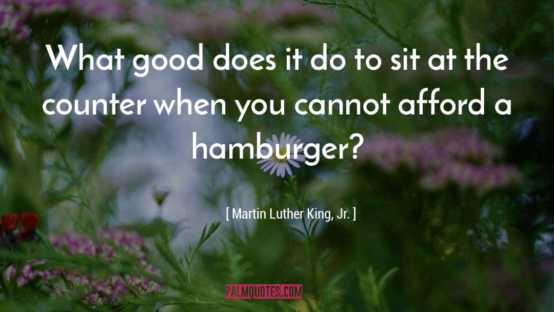 Hamburger quotes by Martin Luther King, Jr.