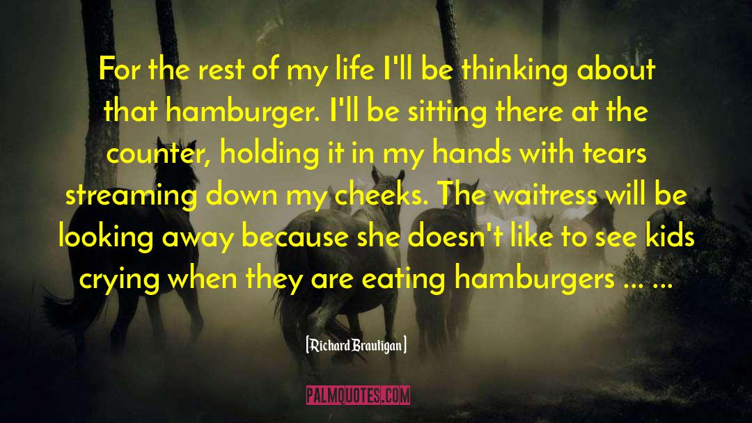 Hamburger quotes by Richard Brautigan