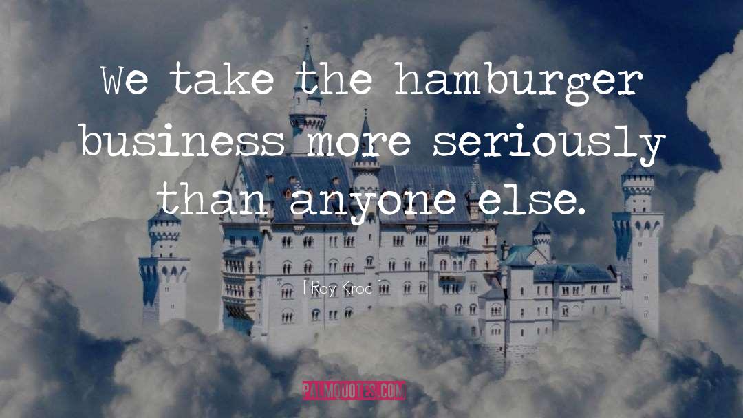 Hamburger quotes by Ray Kroc