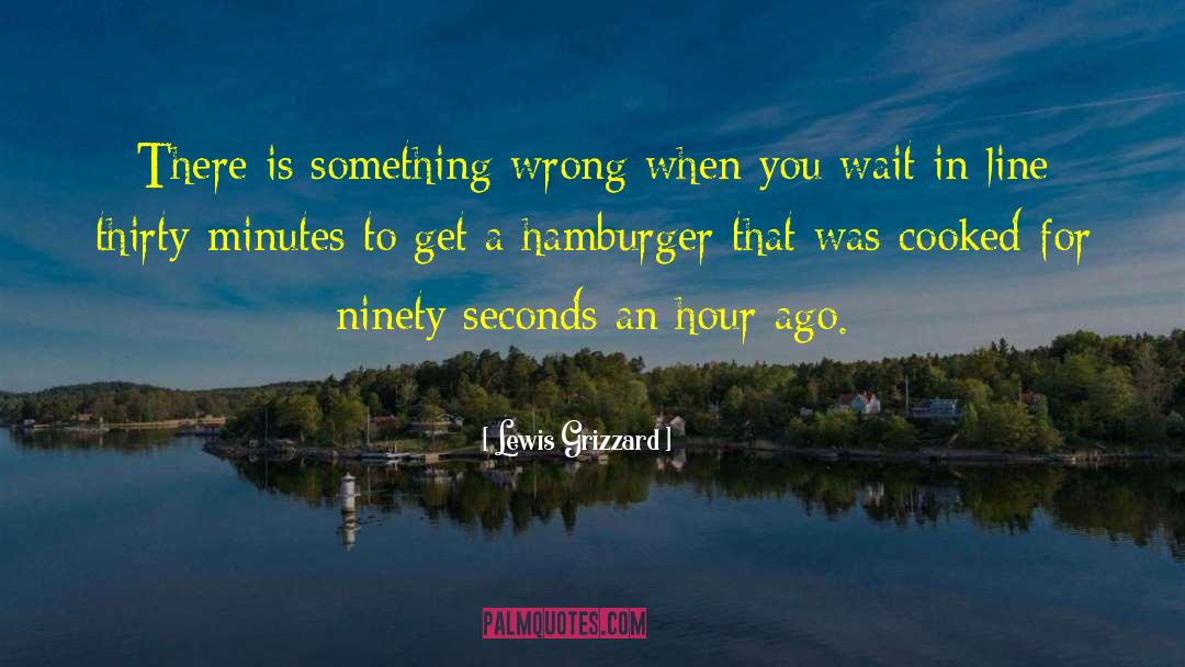 Hamburger quotes by Lewis Grizzard