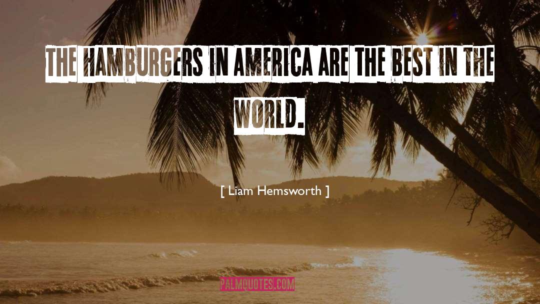 Hamburgers quotes by Liam Hemsworth