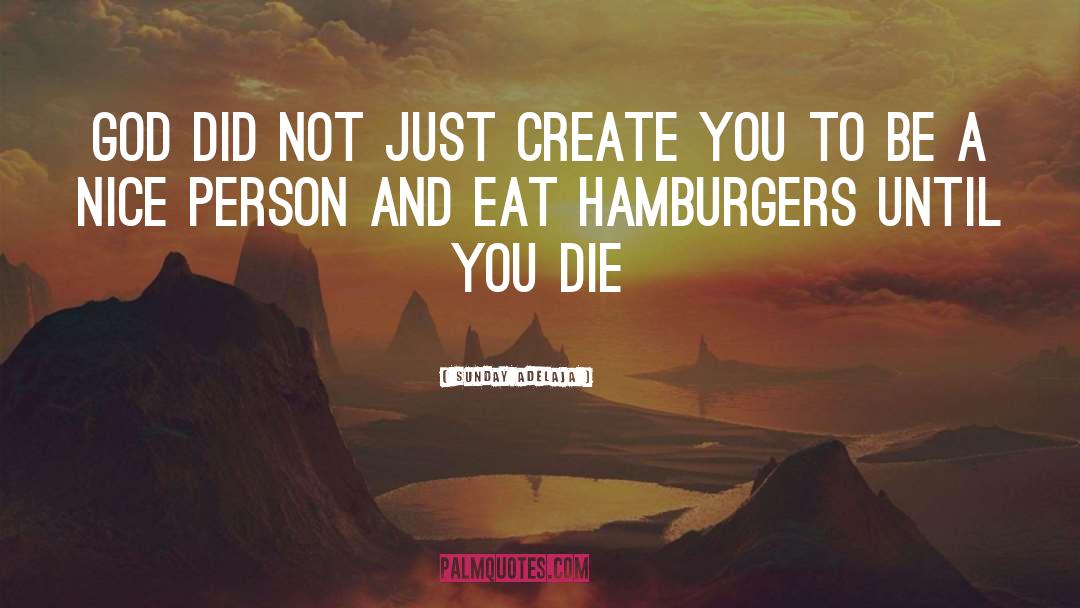 Hamburgers quotes by Sunday Adelaja