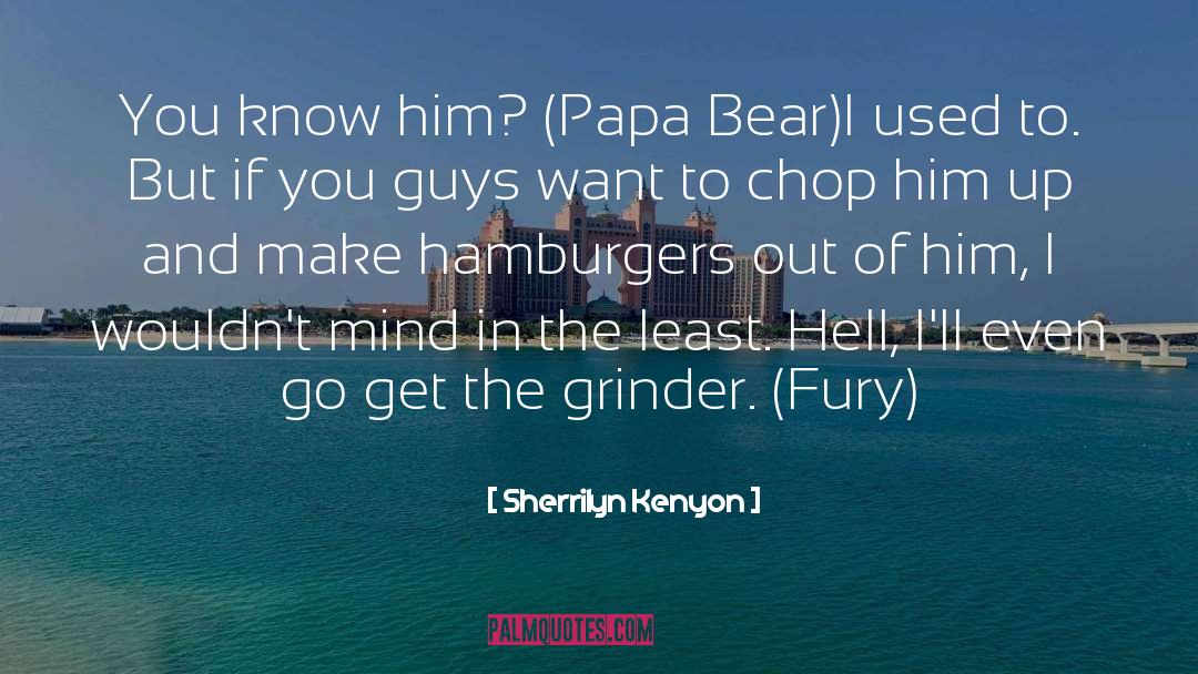 Hamburgers quotes by Sherrilyn Kenyon