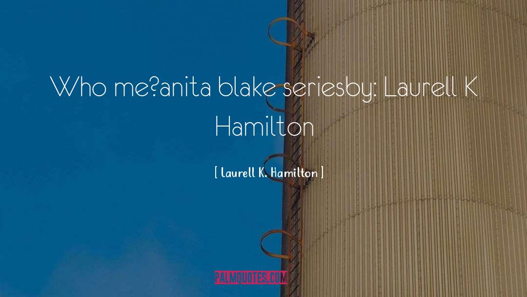 Hamilton quotes by Laurell K. Hamilton