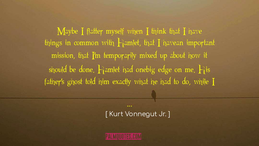 Hamlet quotes by Kurt Vonnegut Jr.