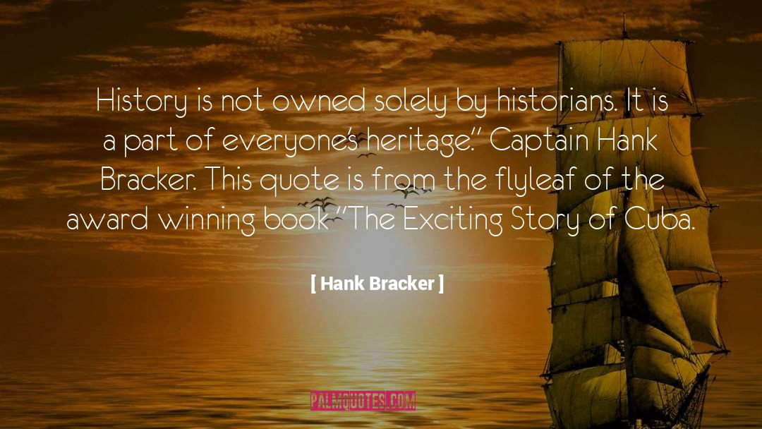 Hammacott Heritage quotes by Hank Bracker