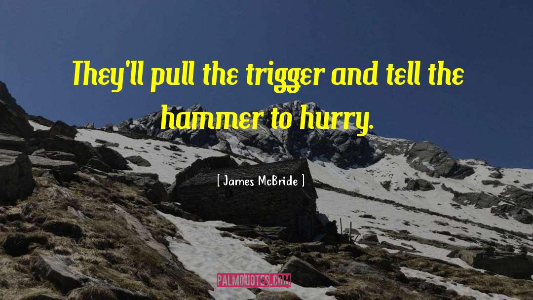 Hammer quotes by James McBride