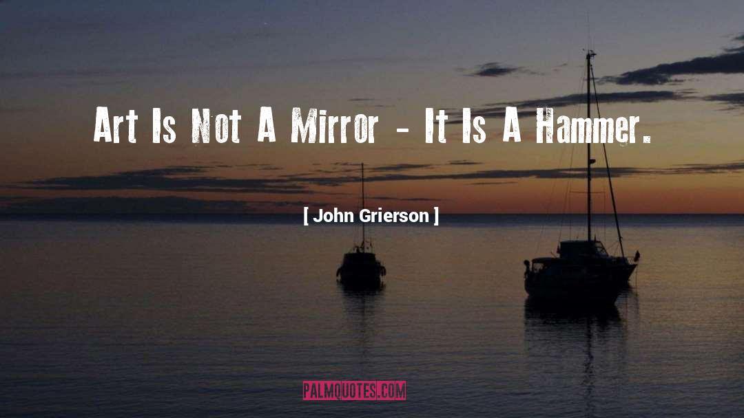 Hammer quotes by John Grierson