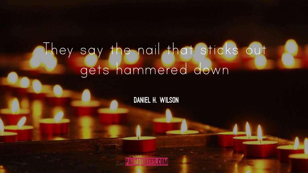 Hammered quotes by Daniel H. Wilson