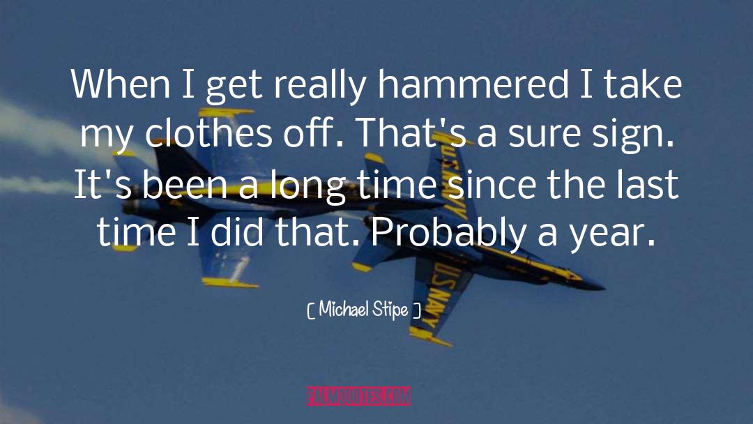Hammered quotes by Michael Stipe