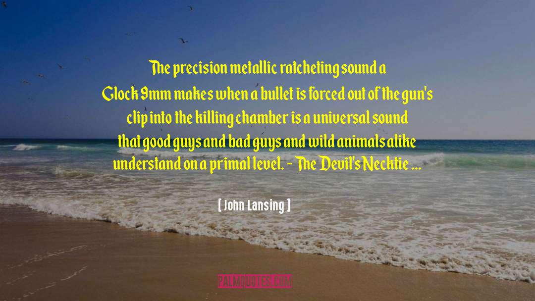 Hammerless 9mm quotes by John Lansing