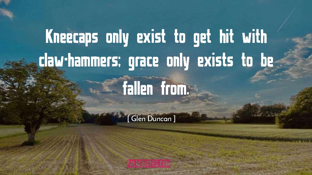 Hammers quotes by Glen Duncan