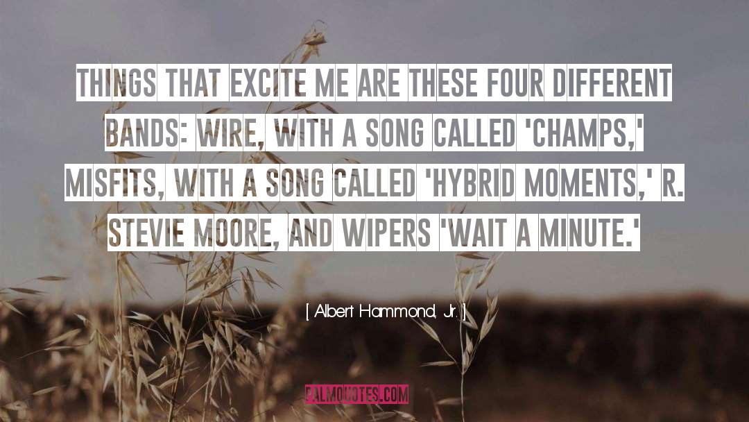 Hammond quotes by Albert Hammond, Jr.