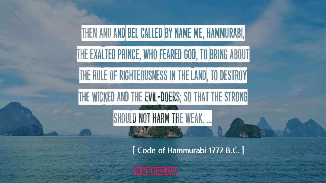Hammurabi quotes by Code Of Hammurabi 1772 B.C.