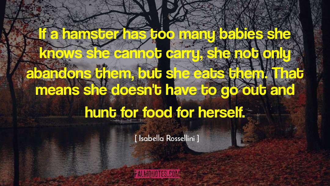 Hamster quotes by Isabella Rossellini