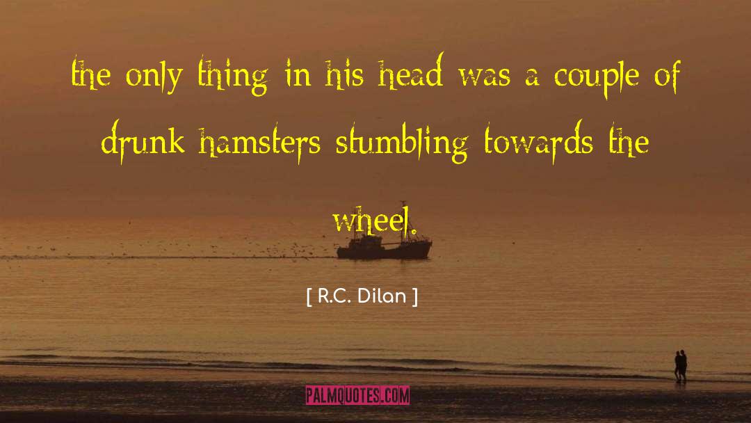 Hamsters quotes by R.C. Dilan