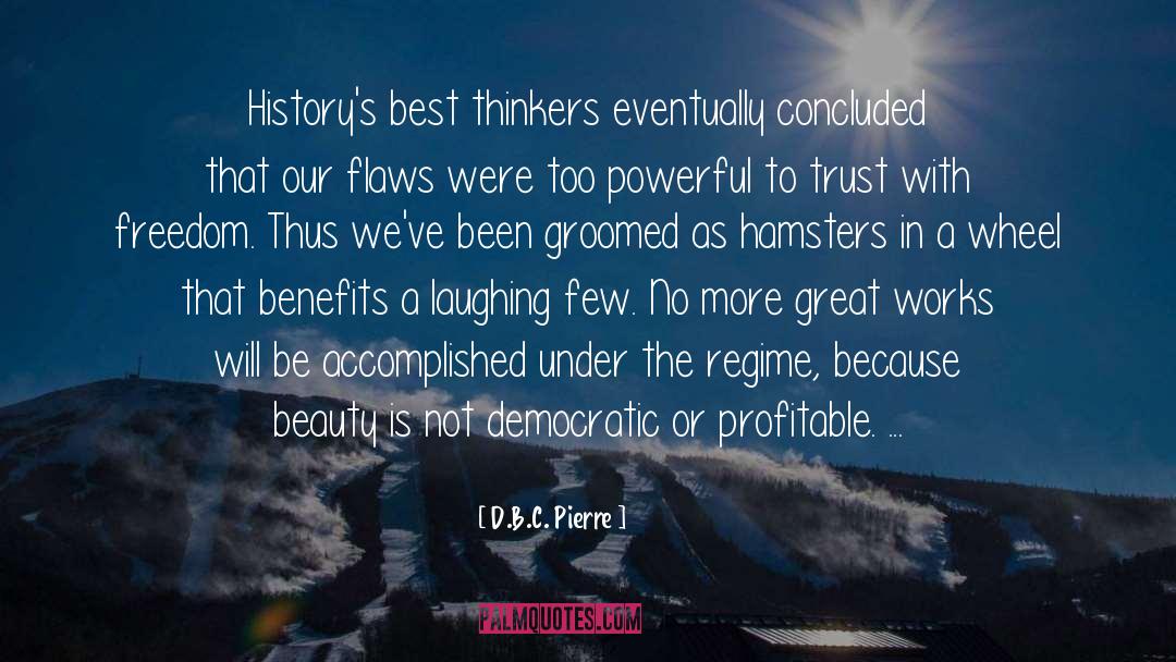Hamsters quotes by D.B.C. Pierre