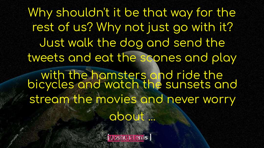 Hamsters quotes by Joshua Ferris