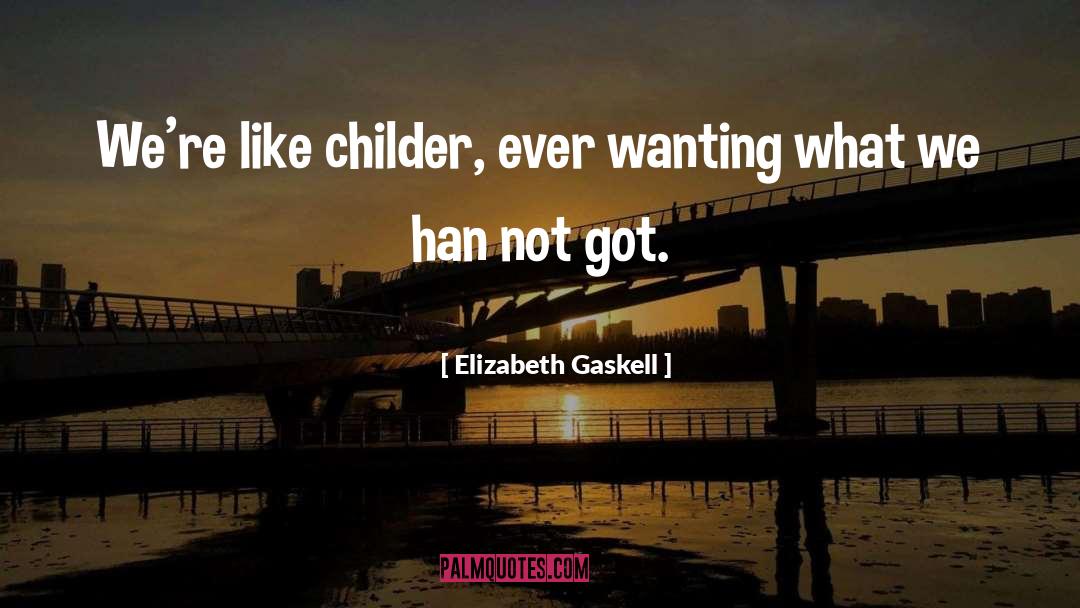 Han Kanal quotes by Elizabeth Gaskell