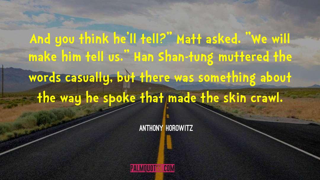 Han Shan quotes by Anthony Horowitz