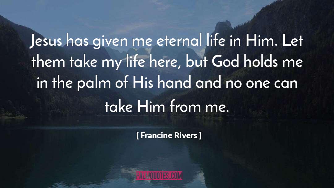 Hand And Feet quotes by Francine Rivers