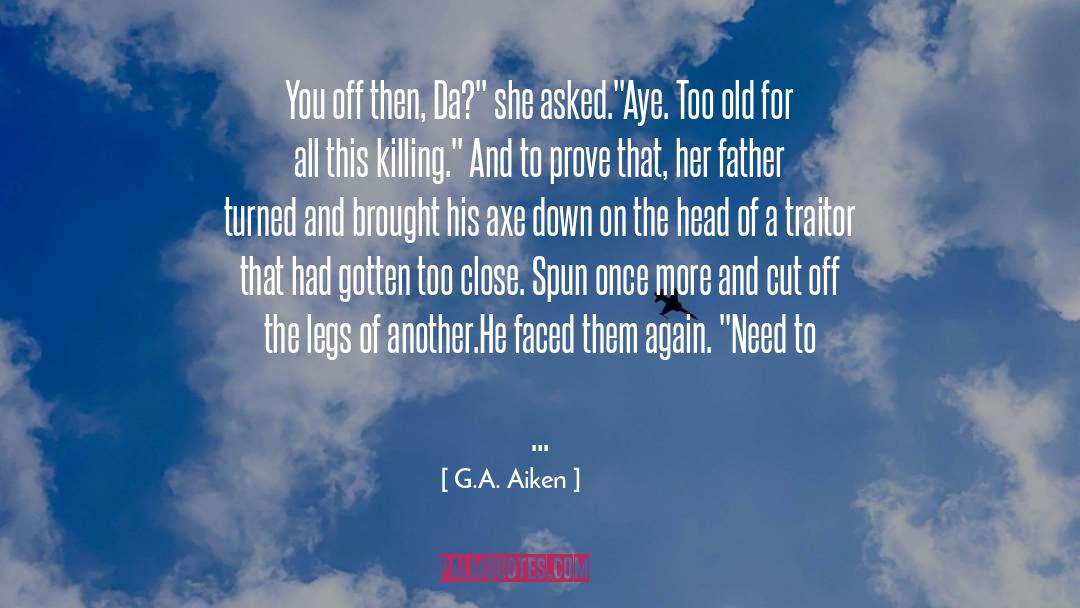 Hand Axe For Sale quotes by G.A. Aiken