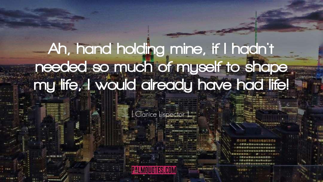 Hand Holding quotes by Clarice Lispector