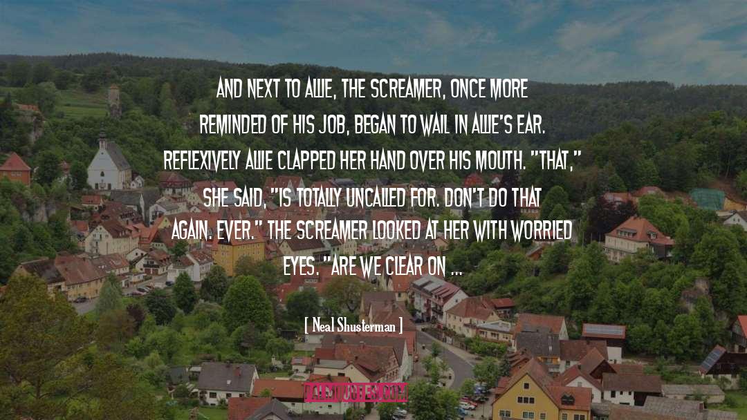 Hand Job In A Mexican Restaurant quotes by Neal Shusterman