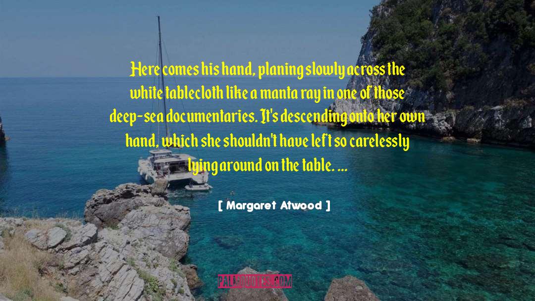 Hand Jobs quotes by Margaret Atwood