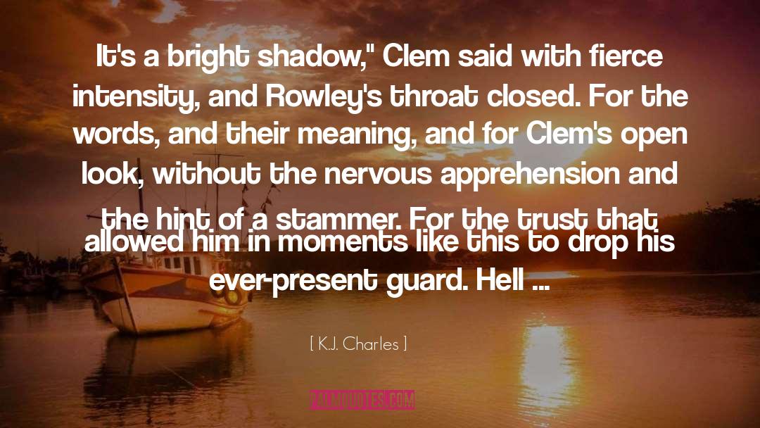 Hand Shadow A Guard Dog quotes by K.J. Charles