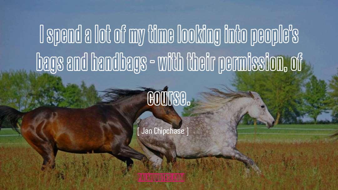 Handbags quotes by Jan Chipchase