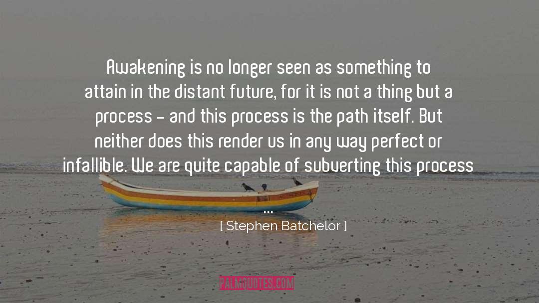 Handcuffs Of The Future quotes by Stephen Batchelor