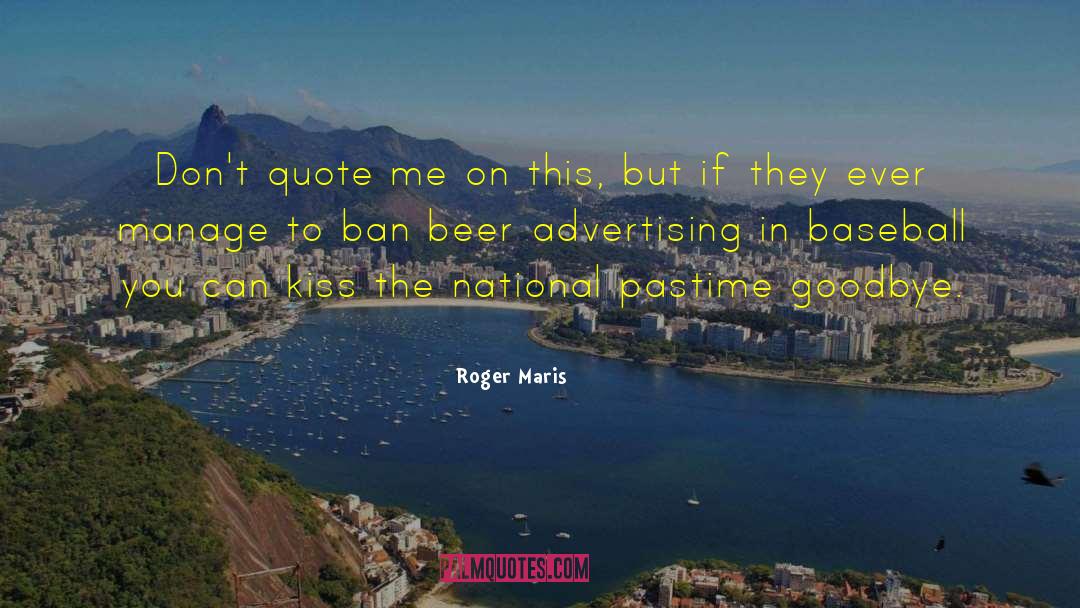 Handgun Ban quotes by Roger Maris