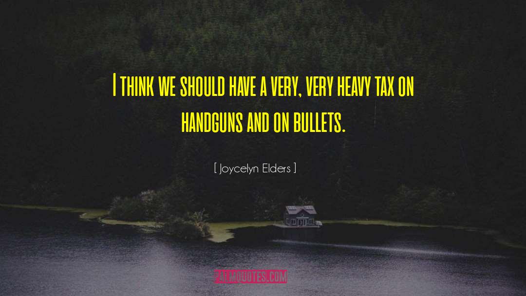 Handguns quotes by Joycelyn Elders