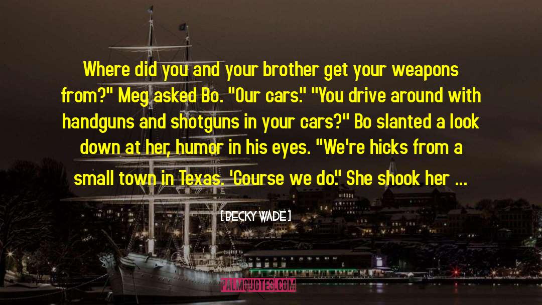 Handguns quotes by Becky Wade